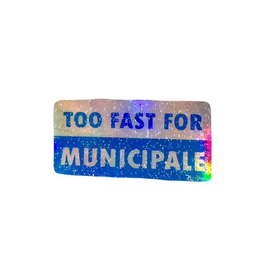 Too Fast for MUNICIPALE stickers